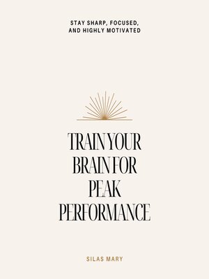 cover image of Train Your Brain for Peak Performance